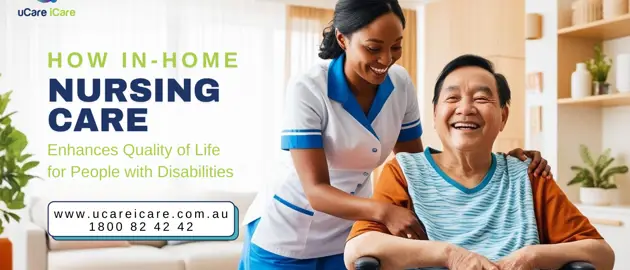How In-Home Nursing Care Enhances Quality of Life for People with Disabilities